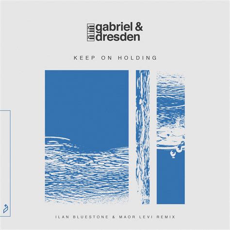 keep on holding ilan bluestone and maor levi remix by gabriel and dresden feat jan burton