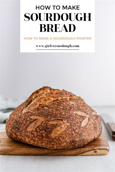 Making sourdough bread is a little bit more complex than yeast made bread. How to Make a Sourdough Starter in Seven Days | Girl ...