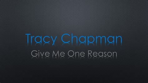 Tracy Chapman Give Me One Reason Lyrics Youtube