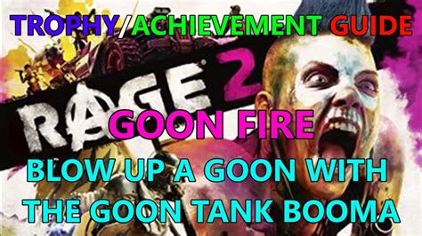 Rage Goon Fire Trophy Guide Youtube