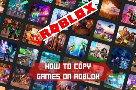 How To Copy Games On Roblox Comprehensive Guide
