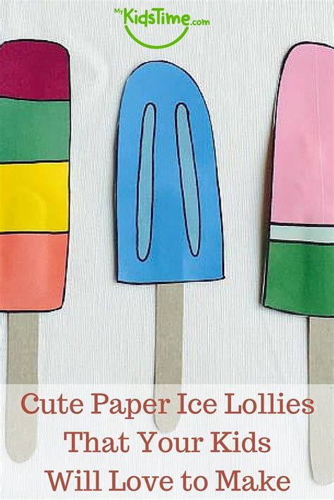 Cute Paper Ice Lollies That Your Kids Will Love To Make Lollies Ice