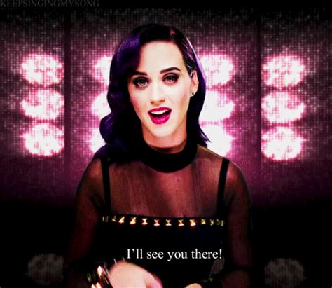 Katy Perry Quote About S See You There