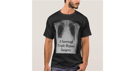 I Survived Triple Bypass ~ T T Shirt Zazzle