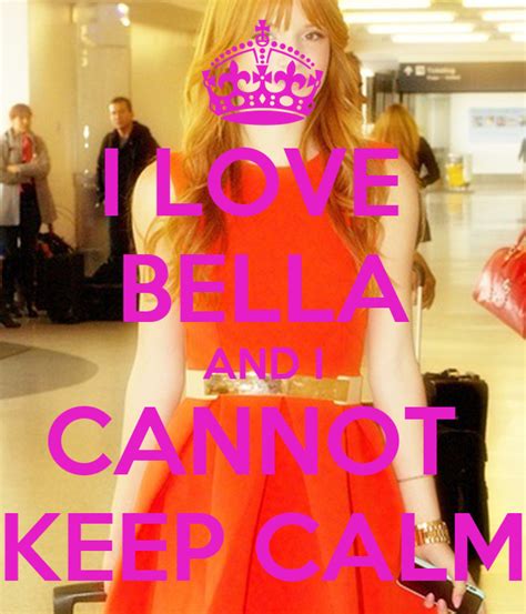 I Love Bella And I Cannot Keep Calm Poster Mae Keep Calm O Matic