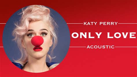 Katy Perry Only Love Acoustic Youtube