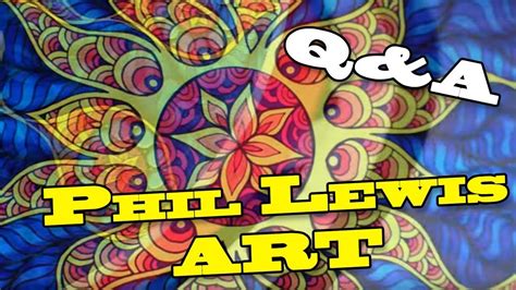 The Art Of Phil Lewis Youtube
