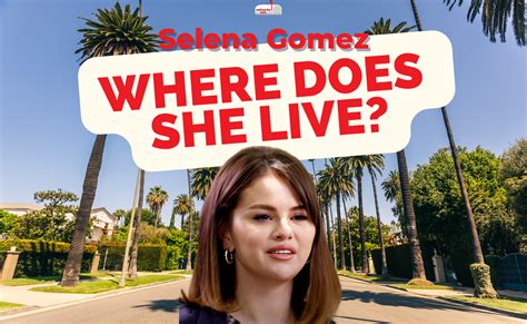 Where Does Selena Gomez Live Suburbs 101