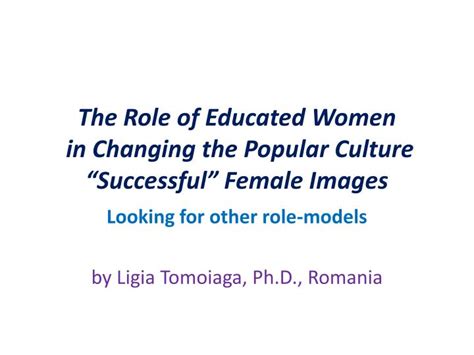 Ppt The Role Of Educated Women In Changing The Popular Culture
