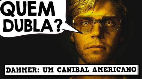 CONHEÇA OS DUBLADORES DE DAHMER UM CANIBAL AMERICANO YouTube