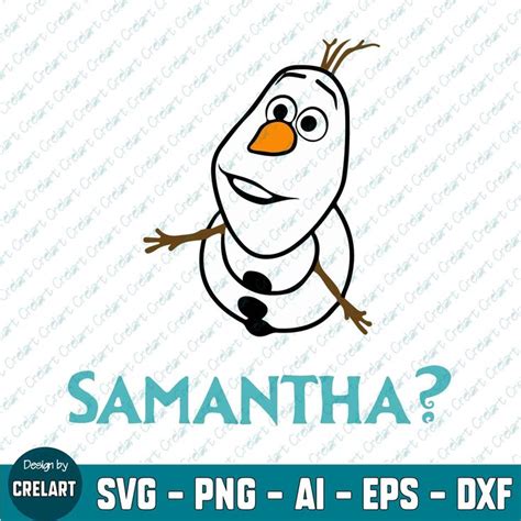 Samantha Svg Olaf Frozen Svg Great For Cricut Or Silhouette Svg Cricut Olaf Frozen