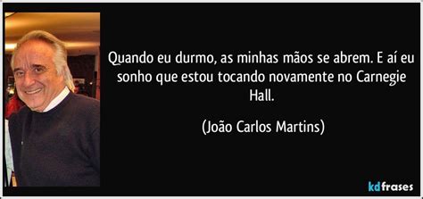 Estão com medo da inovação. Quando eu durmo, as minhas mãos se abrem. E aí eu sonho que...