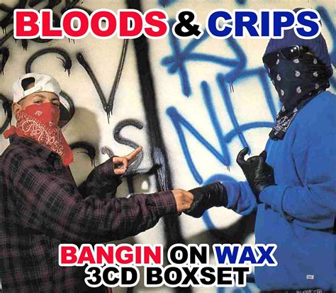Bloods And Crips Bangin On Wax Jp
