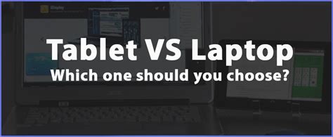 Tablet Vs Laptop Which One Should You Get And Why