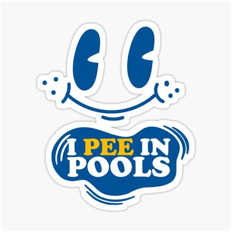 I Pee In Pools Funny Swim Swimming Swimmer Pool Lover Joke Sticker For Sale By Graphripper