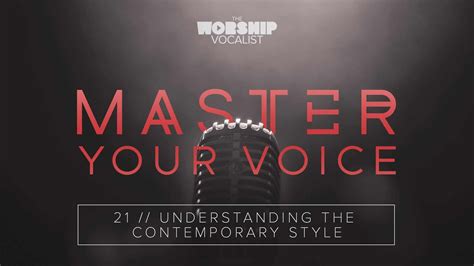 21 Understanding The Contemporary Style Master Your Voice Worship