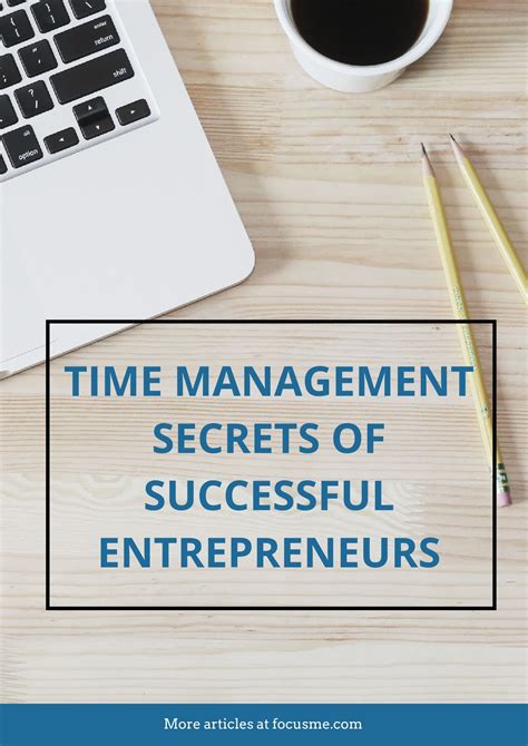 The Time Management Secrets Of Successful Entrepreneurs Focusme