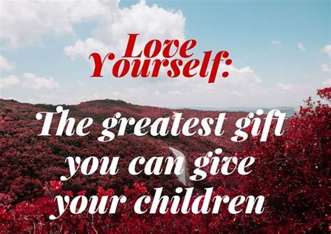 Love Yourself The Greatest T For Your Children
