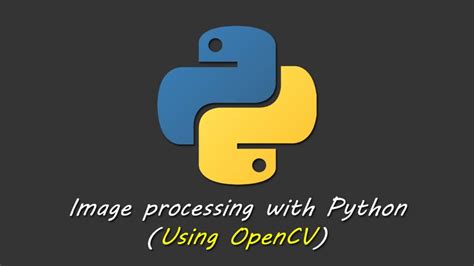 Python Tutorial Image Processing With Python Using Opencv