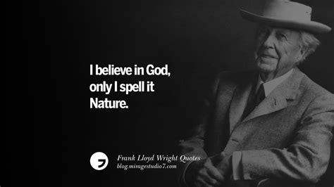 30 Frank Lloyd Wright Quotes On Mother Nature Space God And Architecture
