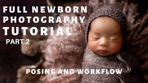 How To Newborn Photography Tutorial Part 2 Flow Posing Newborn Posing Tutorial Youtube
