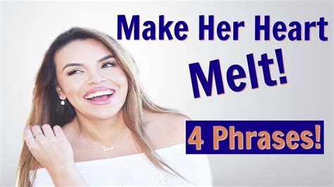 Make Her Heart Melt 4 Phrases To Steal Her Heart Only If Shes Attracted To You Youtube