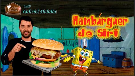 Receita De Hambúrguer De Siri Do Bob Esponja Negócio Gourmet Youtube