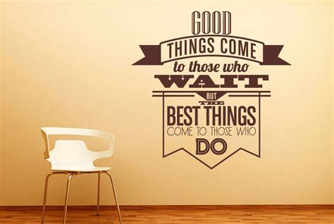 Good Things Come To Those Who Wait Wall Stickers Uk Art Decals Cut It
