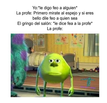Check spelling or type a new query. Tas Bien Wey Meme Mike Wazowski | Humourew