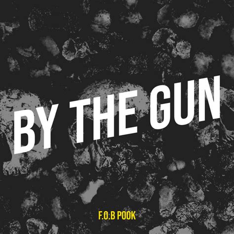 By The Gun Single By Fob Pook Spotify