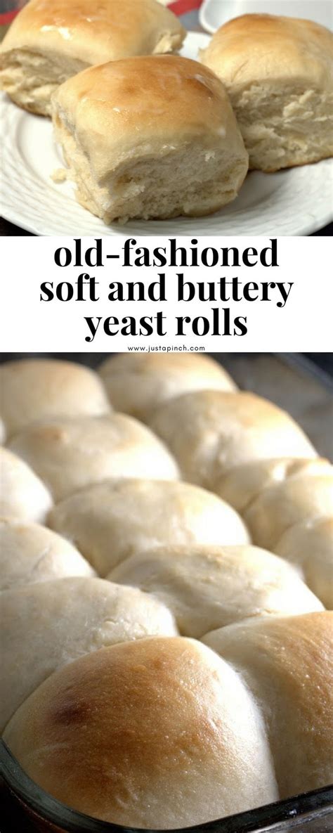 old fashioned soft and buttery yeast rolls recipe yeast rolls homemade rolls homemade recipes