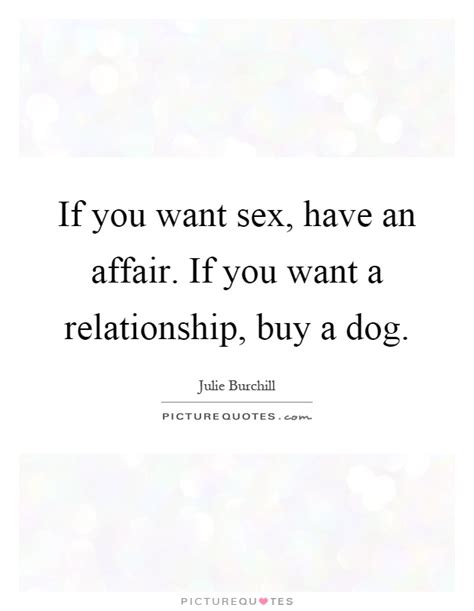 If You Want Sex Have An Affair If You Want A Relationship Buy