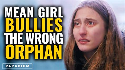 Mean Girl Bullies The Wrong Orphan Youtube