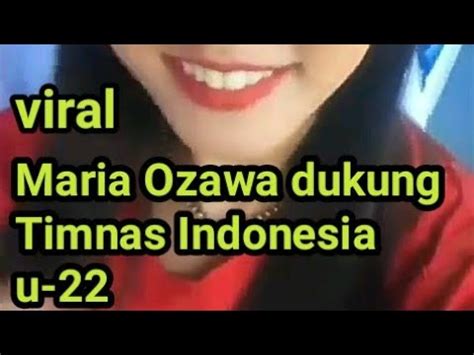 Maria Ozawa Dukung Timnas Indonesia U Saat Hadapi Thailand Youtube