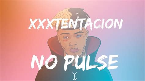 Xxxtentacion No Pulse Lyricslyric Video Youtube