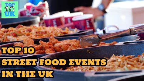 Top 10 Street Food Events In The Uk Youtube