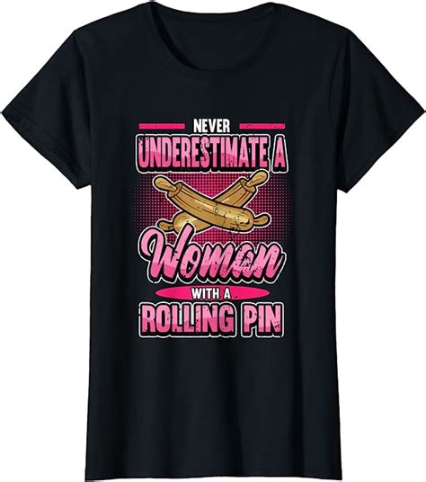 Womens Never Underestimate A Woman With A Rolling Pin