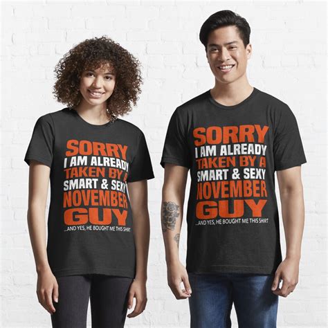 Sorry I Am Already Taken By Smart And Sexy November Guy T Shirts T Shirt For Sale By