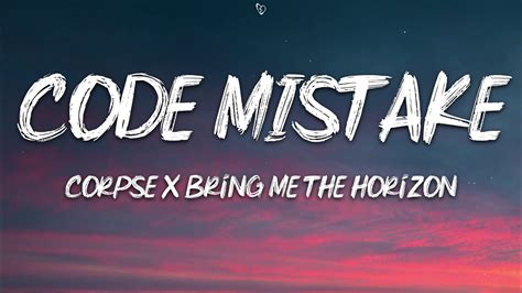 Corpse X Bring Me The Horizon Code Mistake Lyrics Youtube