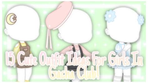 🌿15 cute outfit ideas for girls gacha club youtube club outfits cute girl outfits cute
