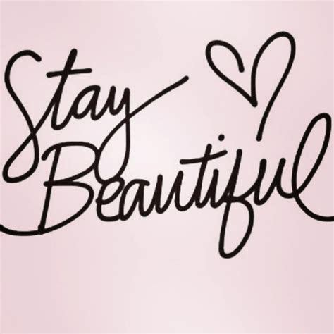 Stay Beautiful Quotes And Sayings Shortquotes Cc