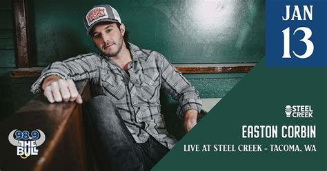 Easton Corbin Live At Steel Creek Steel Creek Tacoma Wa January 13 2023