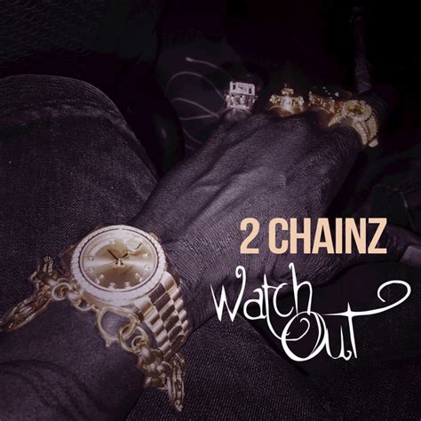 Watch Out By 2 Chainz On Spotify