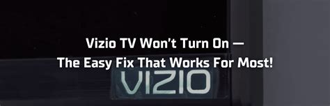 Vizio Tv Wont Turn On The Easy Fix That Works For Most 15 Other