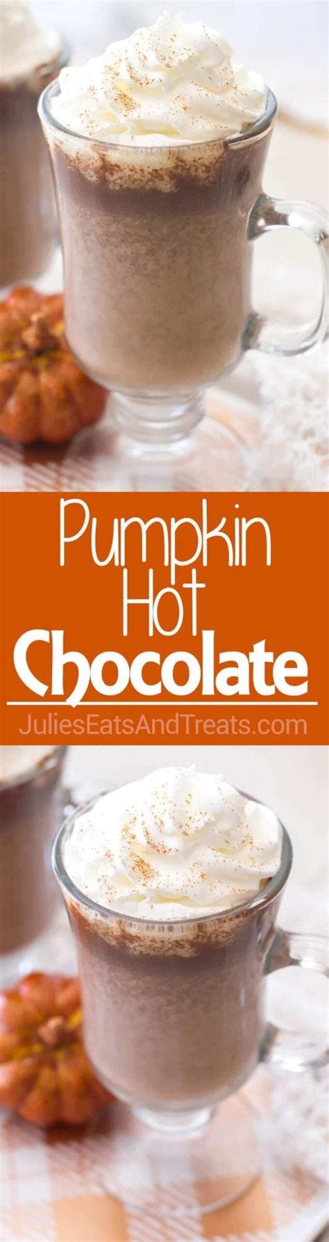 Pumpkin Hot Chocolate Julies Eats And Treats