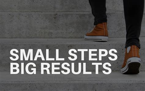 Small Steps Big Results Anthony Braswell