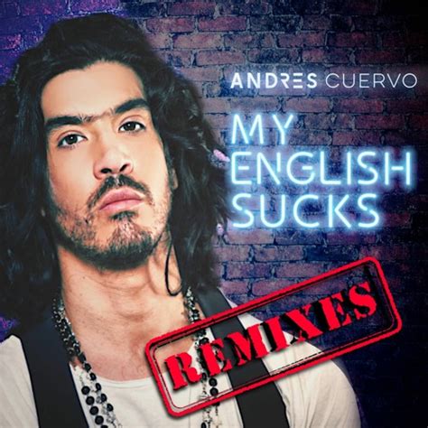 Stream Andres Cuervo My English Sucks Twisted Dee And Diego Fernandez