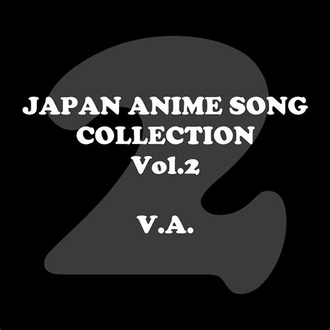 ‎ヴァリアス・アーティストの「japan Animesong Collection Vol2 アニソン ジャパン 」をapple Musicで