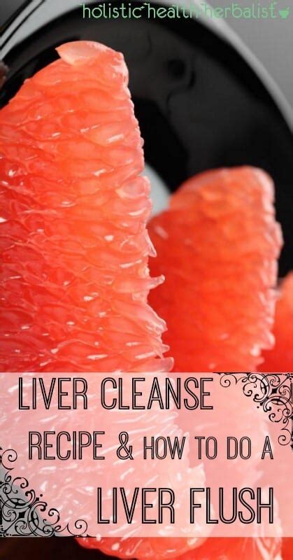 Liver Cleanse Recipe And How To Do A Liver Flush