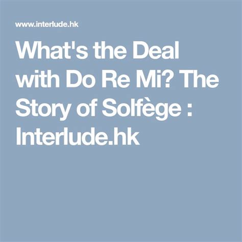 Whats The Deal With Do Re Mi The Story Of Solfège Interludehk